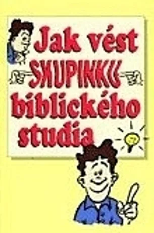 Jak vést skupinku biblického studia, 