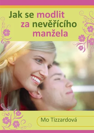 Jak se modlit za nevěřícího manžela, Mo Tizzardová