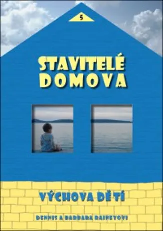 Stavitelé domova - Výchova dětí