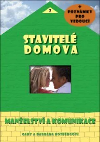 Stavitelé domova - Manželství a komunikace /pro vedoucí/