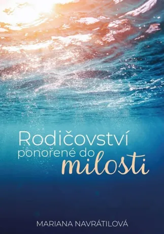 Rodičovství ponořené do milosti, Mariana Navrátilová