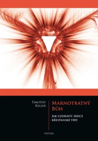 Marnotratný Bůh, Timothy Keller