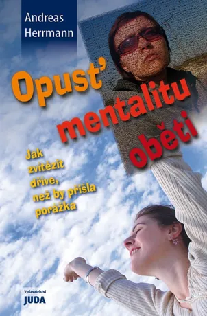 Opusť mentalitu oběti