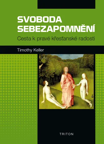 Svoboda sebezapomnění, Timothy Keller