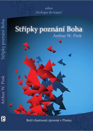 Střípky poznání Boha, Arthur W. Pink