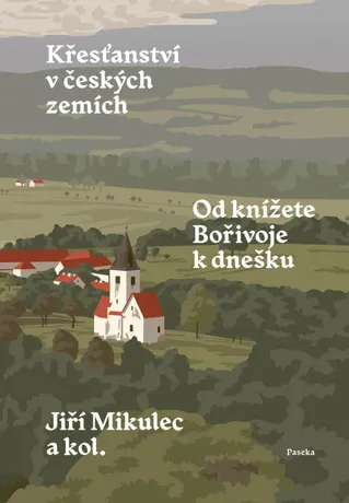 Křesťanství v českých zemích, Jiří Mikulec a kol.