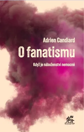 O fanatismu, Adrien Candiard