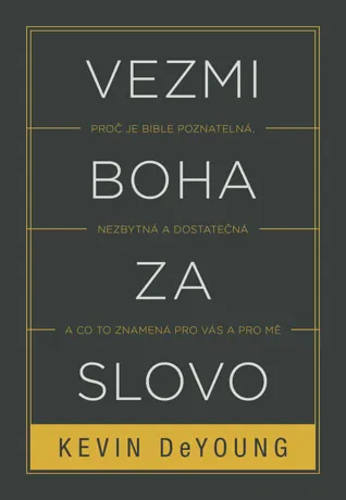 Vezmi Boha za slovo, Kevin DeYoung