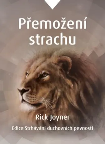 Přemožení strachu, Rick Joyner