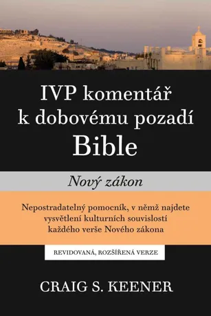 Nový zákon - IVP komentář k dobovému pozadí Bible, Craig S. Keener
