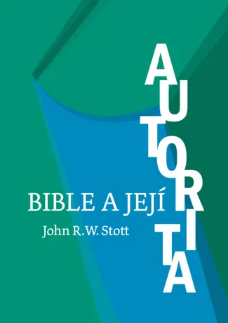 Bible a její autorita, John Stott