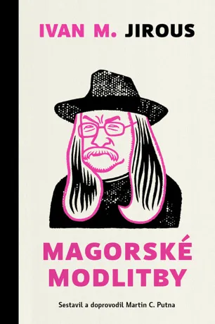 Magorské modlitby, Ivan M. Jirous