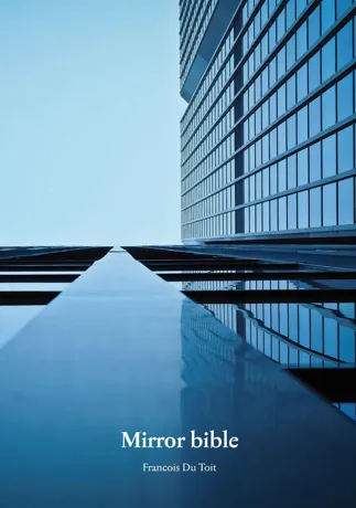 Mirror Bible, Francois Du Toit