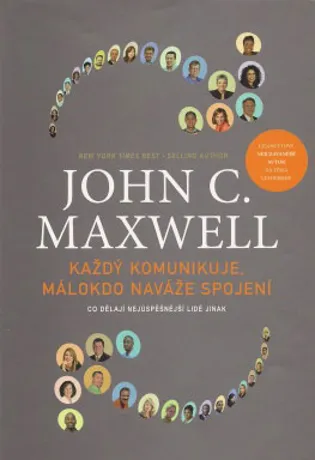 Každý komunikuje málokdo naváže spojení, John C. Maxwell