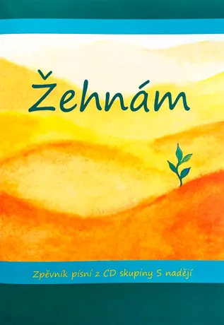 S nadějí - Žehnám (zpěvník), ZP S nadějí