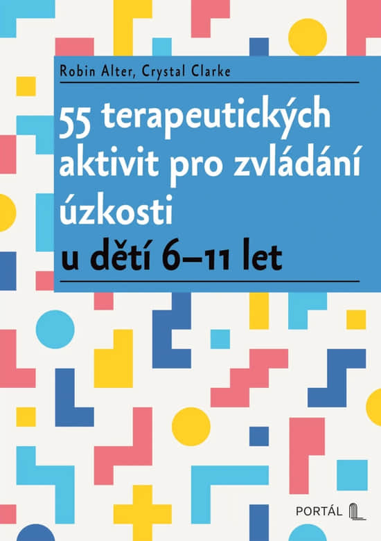 55 terapeutických aktivit pro zvládání úzkosti, Robin Alter, Crystal Clarke