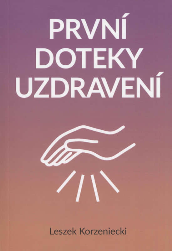 První doteky uzdravení