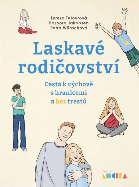 Laskavé rodičovství, Barbora Jakobsen, Tereza Tetourová, Petra Wünschová